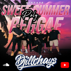 DJiLLCHAYS - SWEET SUMMER POLY REGGAE 2K25