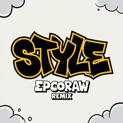 Taiki Nulight ft. P Money & Capo Lee - Style (epcoraw Remix)