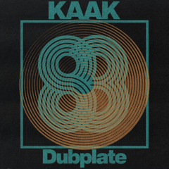 KAAK - Dubplate (Original Mix) 🟠