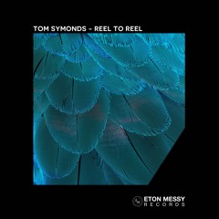 Tom Symonds - Reel To Reel [Eton Messy Records]