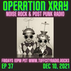 Operation Xray Ep 37 - Dec 10, 2021 - REDO