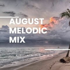 AntDuan  Melodic Techno/Progressive House DJ SET  August 20