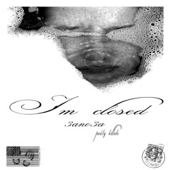 i'm closed