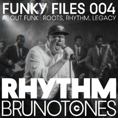 Funky Files 004 (ABOUT FUNK _ ROOTS, RHYTHM, LEGACY)