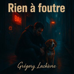Rien à foutre (Extended Version)