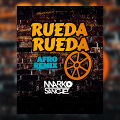 MARKO SANCHEZ - RUEDA RUEDA AFRO REMIX