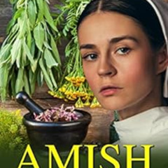 [Get] PDF 💘 Amish Healing Hands by Naomi Zook [EBOOK EPUB KINDLE PDF]