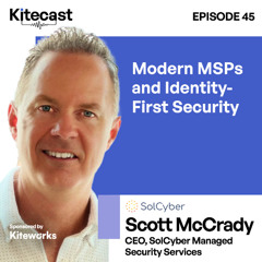 Scott McCrady: Modern MSPs and Identity-first Security