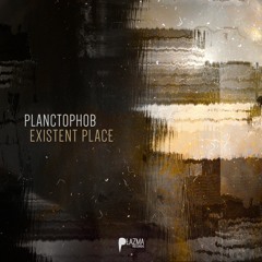 Planctophob - Existent (Original Mix)