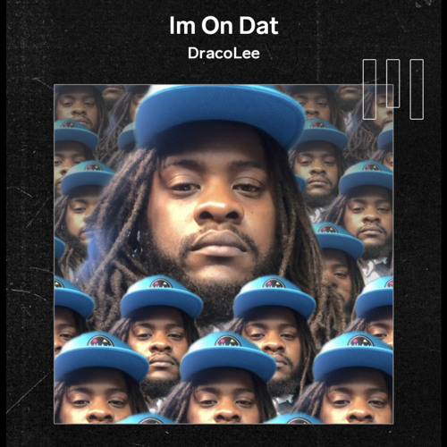 Draco - Im on dat