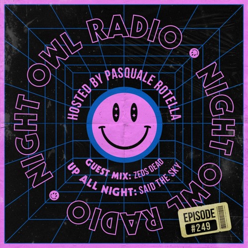 Night Owl Radio 249 ft. Said The Sky and Zeds Dead