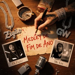 MEDLEY DE FIM DE ANO - MC GW [[ DJ ZIGÃO DA BRASILIA ]]