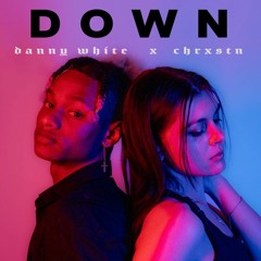 Down Ft DannyElleWhite