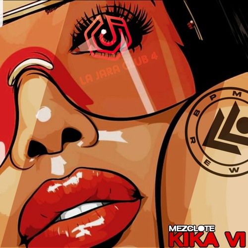 Kika VI - MEZCLOTE -
