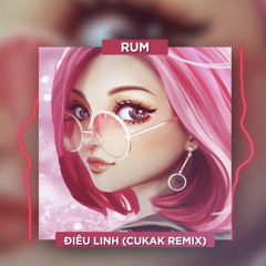 Điêu Linh REMIX - Rum x CUKAKRemix by 1 9 6 7