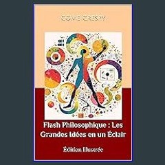 ebook [read pdf] ⚡ Flash Philosophique : Les Grandes Idées en un Éclair (French Edition) get [PDF]