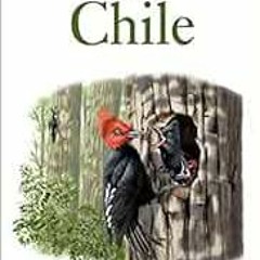 [ACCESS] PDF 💞 Field Guide to the Birds of Chile by Daniel E. Martínez Piña,Gonzalo