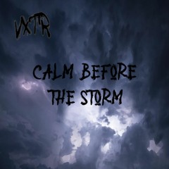 VXTR - Calm Before The Storm Mix