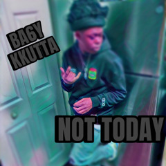 Ba6ykkutta- Not Today