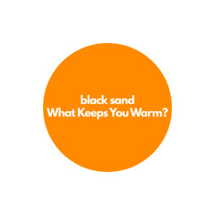 What Keeps You Warm