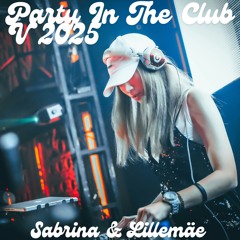 Party In The Club V 2025 - Sabrina & Lillemäe