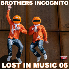 Brothers Incognito - Lost in Music 06