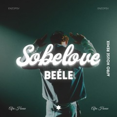 Beéle - Sobelove (Enzo Afro House Remix) || (Buy = FreeDownload)
