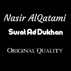 Surah Ad-Dukhan | Nasir AlQatami, سورة الدخان