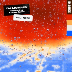 DJ Licious ft Lucas Ariel - All I Need