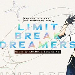 ANAIRA x Rei - LIMIT BREAK DREAMERS [歌ってみた]
