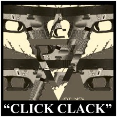 "CLICK CLACK"