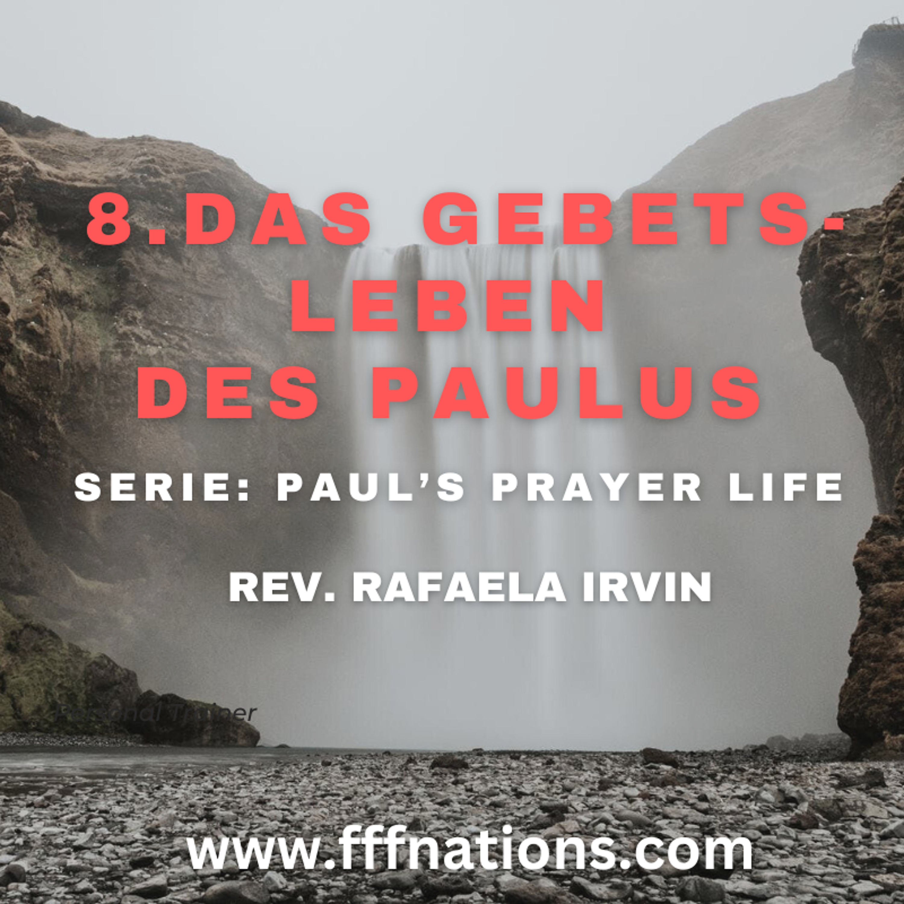 8. Paul's Prayer life / Das Gebetsleben des Paulus - Rev. Rafaela Irvin episode artwork