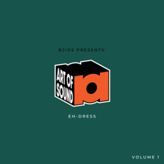 The Art Of Sound ft. Eh-Dress (February 2025)