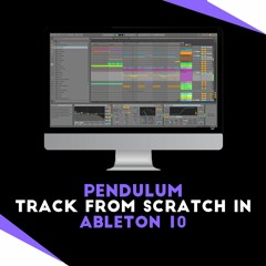 Making a 'Pendulum' Inspired Track in Ableton [Youtube Series]