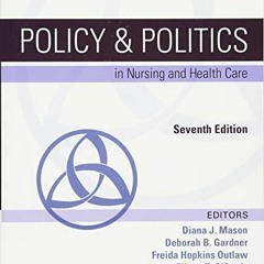 PDF READ Policy & Politics in Nursing and Health Care (Policy and Politics in Nu