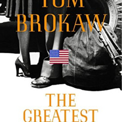 VIEW PDF 📕 The Greatest Generation by  Tom Brokaw [KINDLE PDF EBOOK EPUB]
