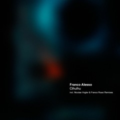 Premiere: Franco Alesso - Cthulhu (Franco Rossi Remix)