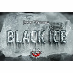 Black Ice ft. Jaxon Winterz