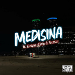 Medisina (ft. Drippy Flow & Lessur)