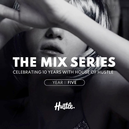 The Mix Series by House Of Hustle - Year Five