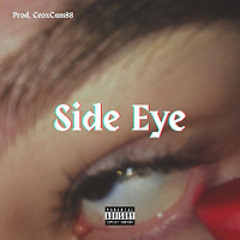 Side Eye Ft. Acidiq Truth (Prod. CeoxCam88)