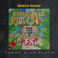 Barry Fest & Hak Op De Tak - Vamos A La Playa (Renco Remix) ★ Free Download ★