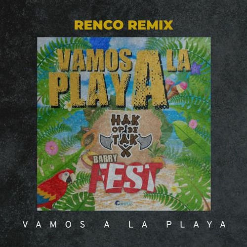 Stream Barry Fest Hak De Tak - Vamos A La Playa (Renco Remix) ☆ Download ☆ by RENCO | Listen online for free on SoundCloud