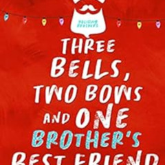[View] KINDLE 📨 Three Bells, Two Bows and One Brother's Best Friend (Holiday Brother