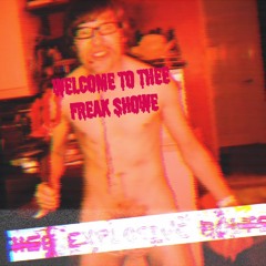 Welcome To Thee Freak Showe