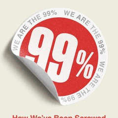 Kindle⚡online✔PDF 99%: How We've Been Screwed and How to Fight Back