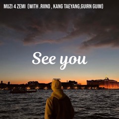 see you ( with. RIINO, KANG TAEYANG ,GUIRN GUIM ) (Prod. watercolor)