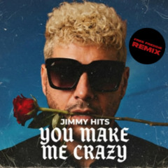 Jimmy Hits - You Make Me Crazy  (FREE FREDDIE REMIX)