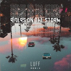 Riders On  the Storm - Luff remix