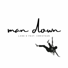 Man Down (feat. Christaun)